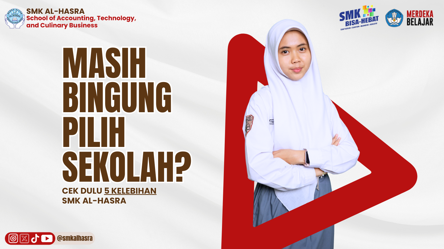 5 Kelebihan SMK Al-Hasra yang Bikin Kamu Semakin Mantap Memilih!