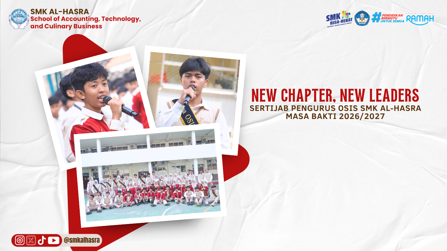 New Chapter, New Leaders: Sertijab Pengurus OSIS SMK Al-Hasra Masa Bakti 2026/2027