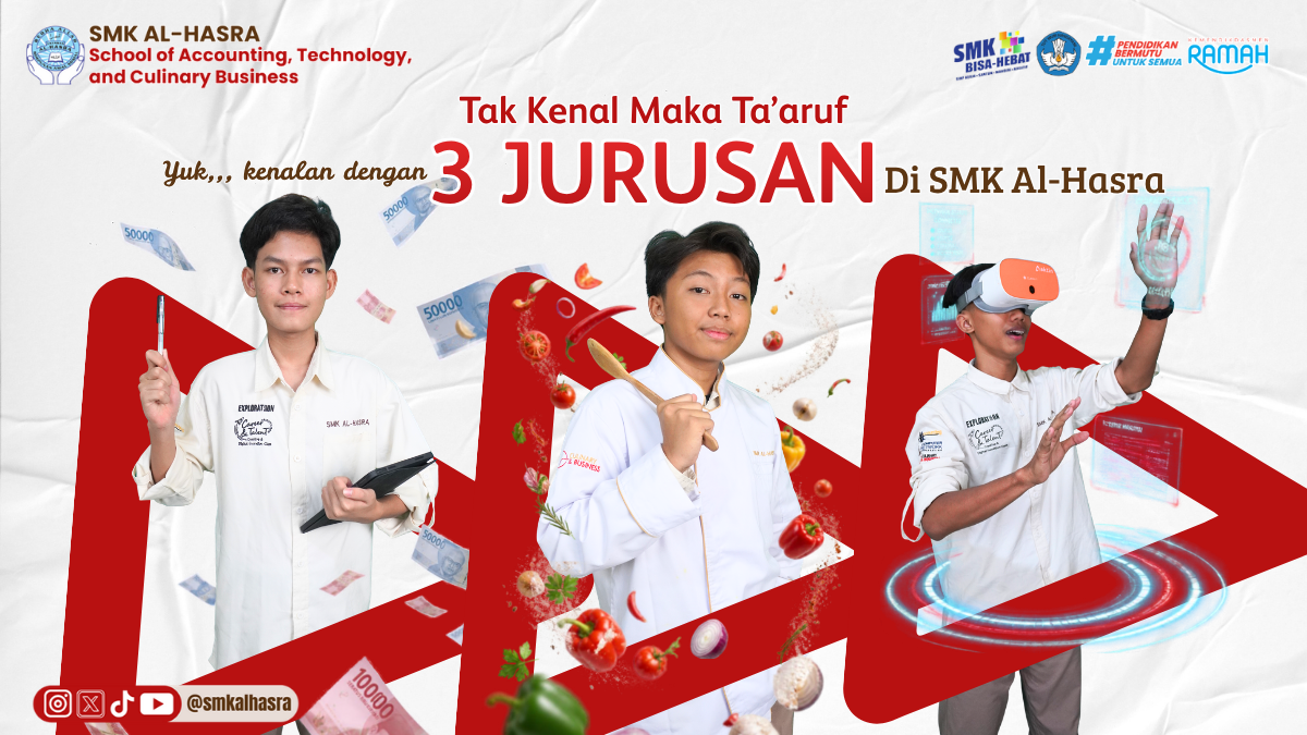 Tak Kenal Maka Ta’aruf, Yuk Kenalan dengan 3 Jurusan di SMK Al-Hasra!